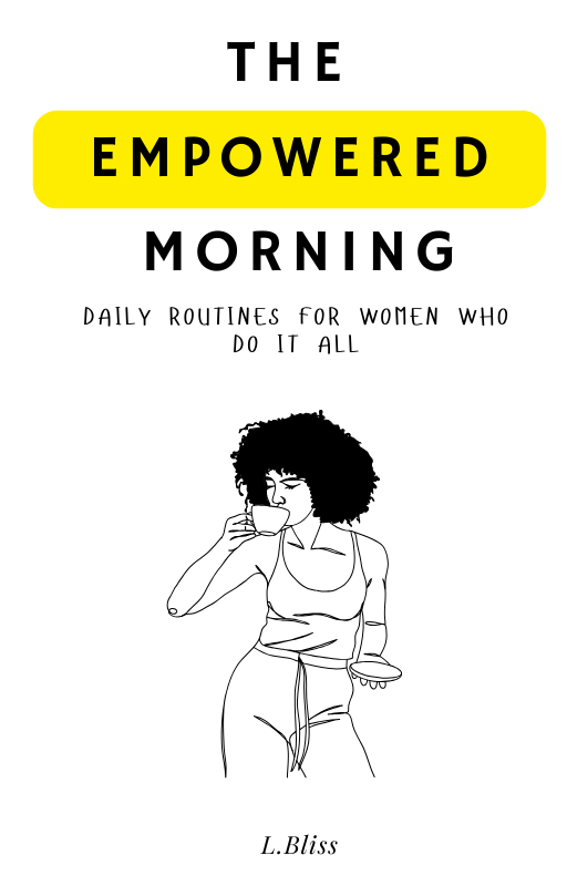 The Empowered Morning: A Guide for Women Who Do It All